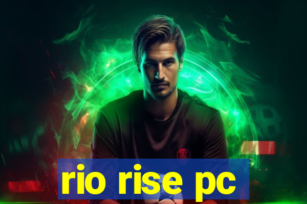 rio rise pc